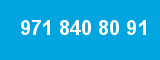 971 840 80 91